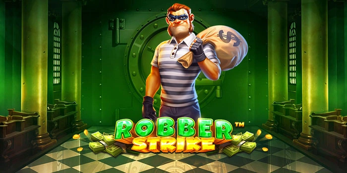 Robber Strike: Slot Gacor Dengan Peluang Maxwin Terbaik